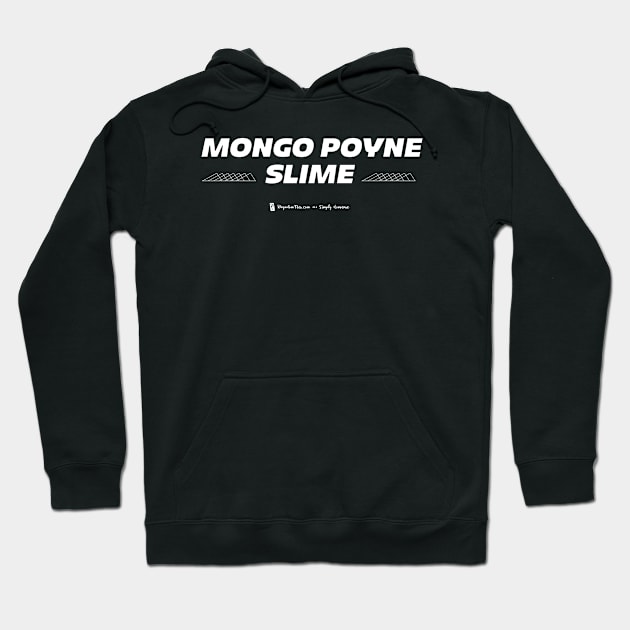 Mongo Poyne Slime Hoodie by Rayndom Tees